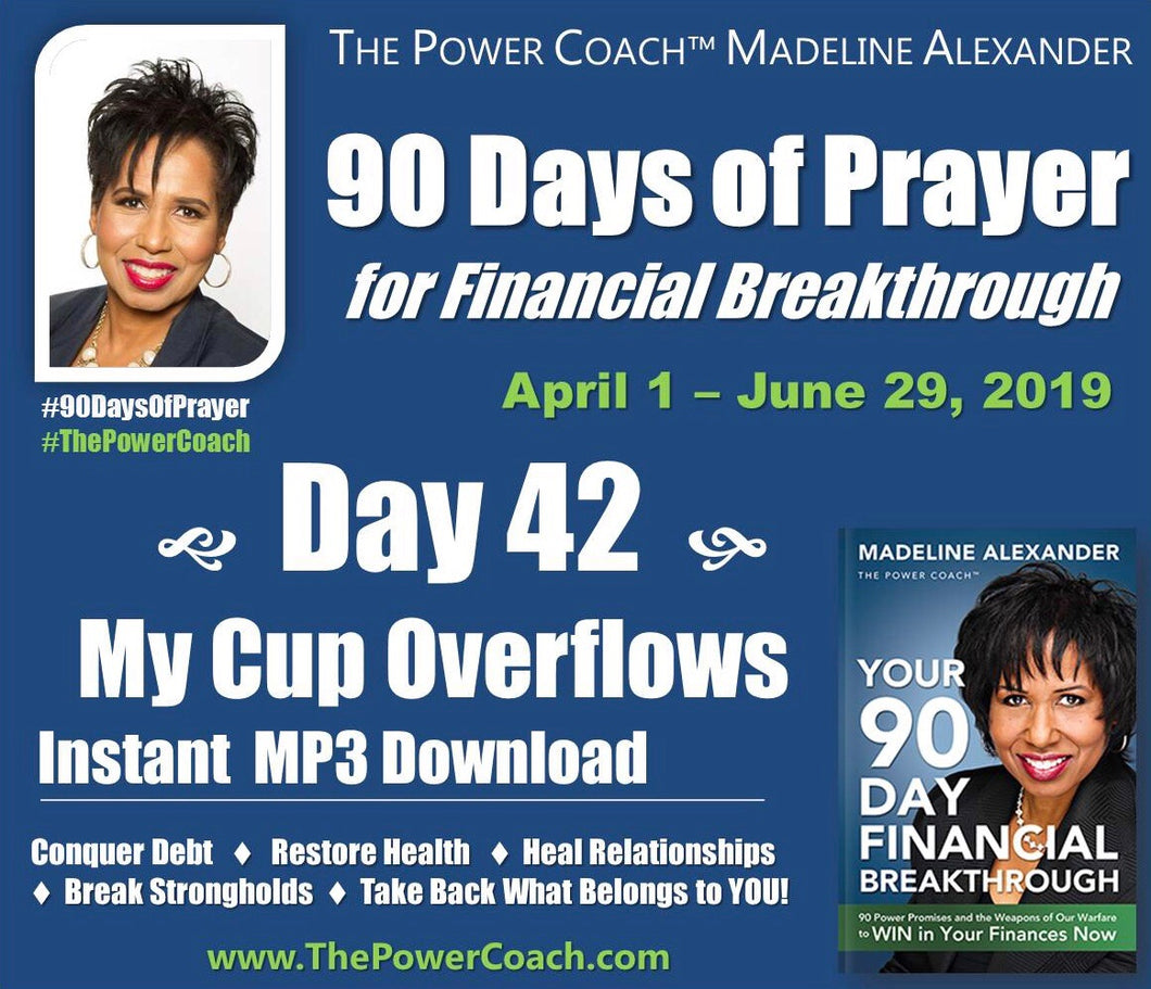 2019: Day 42 - My Cup Overflows - 90 Days of Prayer
