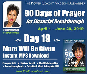 2019: Day 19 - More Will Be Given - 90 Days of Prayer