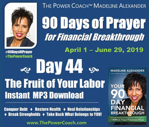 2019: Day 44 - The Fruit of Your Labor- 90 Days of Prayer